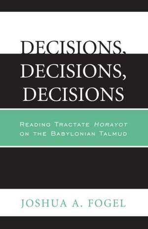 Decisions, Decisions, Decisions de Joshua A. Fogel