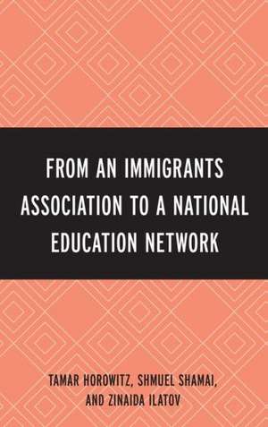 From an Immigrant Association to a National Education Network de Tamar Horowitz