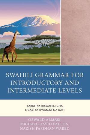 Swahili Grammar for Introductory and Intermediate Levels de Oswald Almasi