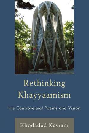 Rethinking Khayyaamism de Khodadad Kaviani