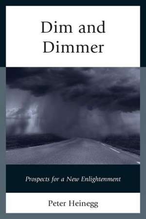 Dim and Dimmer de Peter Heinegg