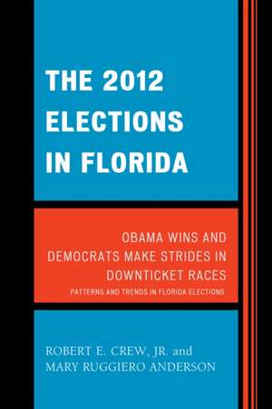 The 2012 Elections in Florida de Robert E.Jr. Crew