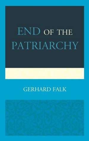 End of the Patriarchy de Gerhard Falk