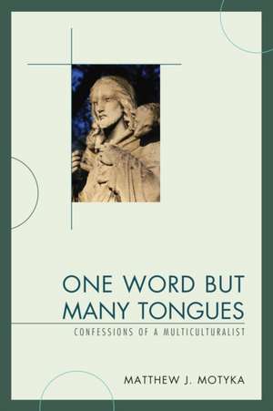 One Word but Many Tongues de Matthew J. Motyka