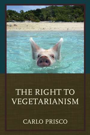 Right to Vegetarianism de Carlo Prisco