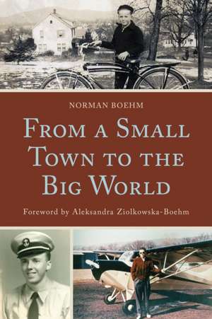 From a Small Town to the Big World de Norman Boehm