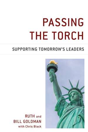Passing the Torch: Supporting Tomorrow's Leaders de William Goldman