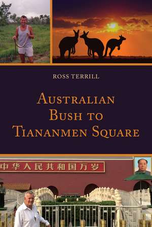 AUSTRALIAN BUSH TO TIANANMEN SPB de Ross Terrill