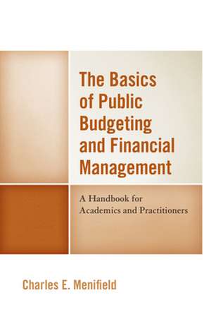 Basics of Public Budgeting Financial Management de Charles E. Menifield