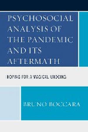 Psychosocial Analysis of the Pandemic and Its Aftermath de Bruno Boccara