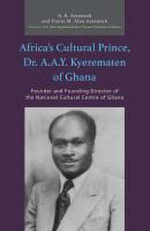 Africa's Cultural Prince, Dr. A.A.Y. Kyerematen of Ghana de Yvette M. Alex-Assensoh