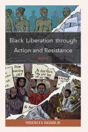 Black Liberation through Action and Resistance de Frederick V. Engram