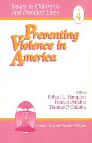 Preventing Violence in America de Robert L. Hampton