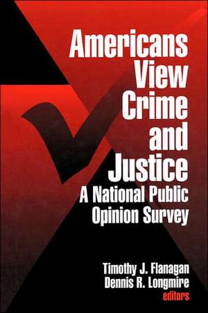 Americans View Crime and Justice: A National Public Opinion Survey de Timothy J. Flanagan