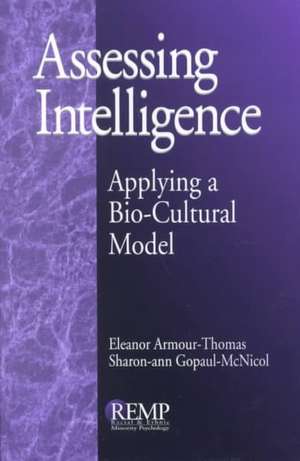 Assessing Intelligence: Applying a Bio-Cultural Model de Eleanor Armour-Thomas