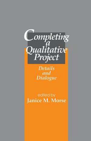 Completing a Qualitative Project: Details and Dialogue de Janice Morse