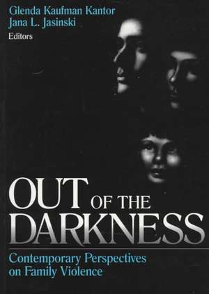 Out of the Darkness: Contemporary Perspectives on Family Violence de Glenda Kaufman Kantor