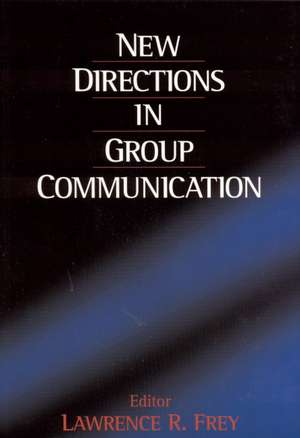 New Directions in Group Communication de Lawrence R. Frey