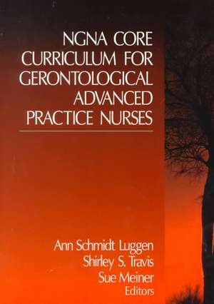 NGNA Core Curriculum for Gerontological Advanced Practice Nurses de Ann Schmidt Luggen