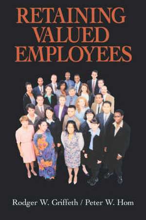 Retaining Valued Employees de Rodger W. Griffeth