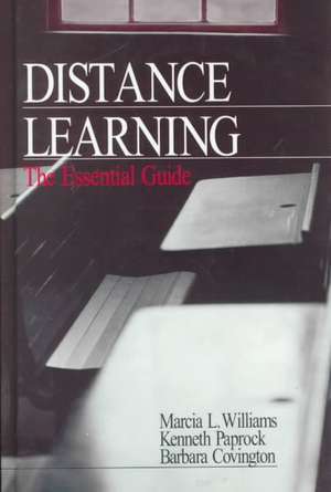 Distance Learning: The Essential Guide de Marcia L. Williams