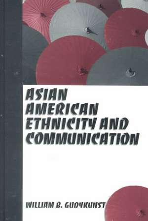 Asian American Ethnicity and Communication de William B. Gudykunst