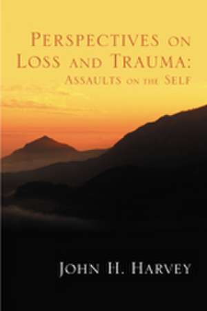 Perspectives on Loss and Trauma: Assaults on the Self de John Harvey