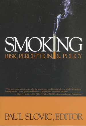 Smoking: Risk, Perception, and Policy de Paul Slovic