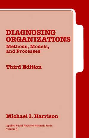 Diagnosing Organizations: Methods, Models, and Processes de Michael I. Harrison