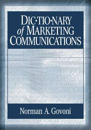 Dictionary of Marketing Communications de Norman A.P. Govoni