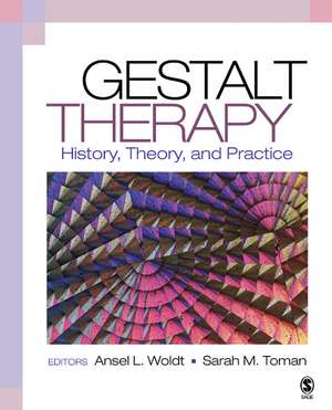 Gestalt Therapy: History, Theory, and Practice de Ansel L. Woldt