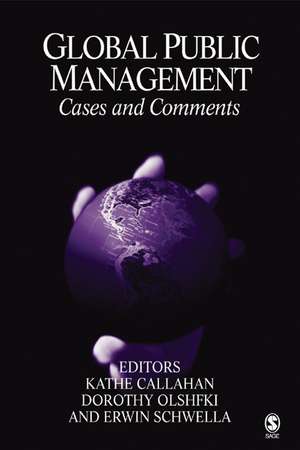 Global Public Management: Cases and Comments de Kathe Callahan