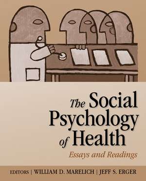 The Social Psychology of Health: Essays and Readings de William David Marelich