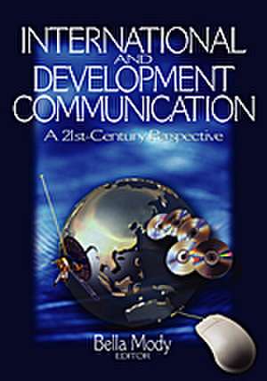 International and Development Communication: A 21st-Century Perspective de Bella M. Mody