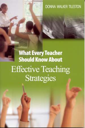 What Every Teacher Should Know About Effective Teaching Strategies de Donna E. Walker Tileston