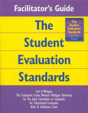 Facilitator's Guide to the Student Evaluation Standards de Lori A. Wingate