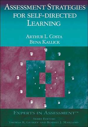 Assessment Strategies for Self-Directed Learning de Arthur L. Costa