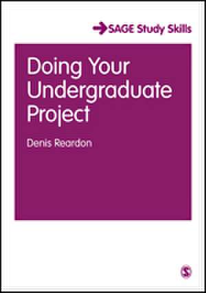 Doing Your Undergraduate Project de Denis Reardon
