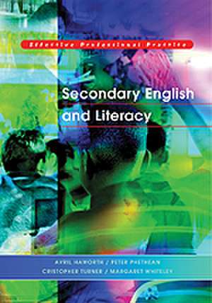 Secondary English and Literacy: A Guide for Teachers de Avril Haworth