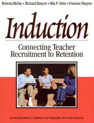 Induction: Connecting Teacher Recruitment to Retention de Roberta A. Richin