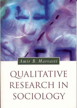 Qualitative Research in Sociology de Amir Marvasti