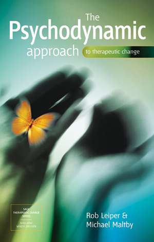 The Psychodynamic Approach to Therapeutic Change de Rob Leiper