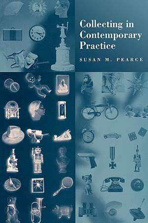 Collecting in Contemporary Practice de Susan Pearce