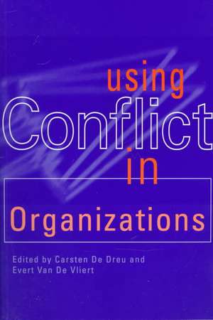 Using Conflict in Organizations de Carsten K W De Dreu