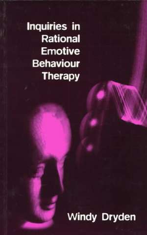 Inquiries in Rational Emotive Behaviour Therapy de Windy Dryden