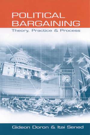 Political Bargaining: Theory, Practice and Process de Gideon Doron