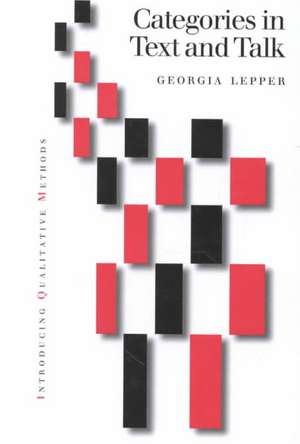 Categories in Text and Talk: A Practical Introduction to Categorization Analysis de Georgia Lepper