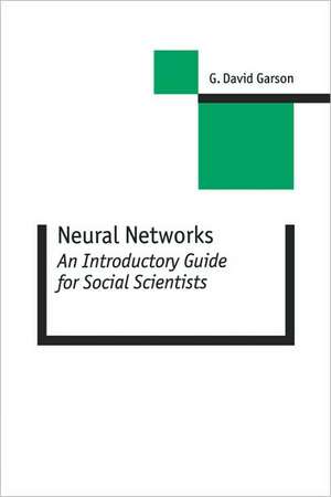 Neural Networks: An Introductory Guide for Social Scientists de George David Garson