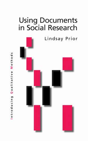 Using Documents in Social Research de Lindsay Prior