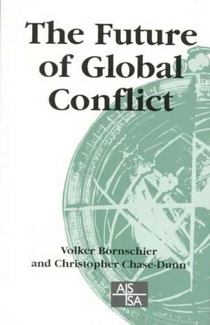 The Future of Global Conflict de Volker Bornschier